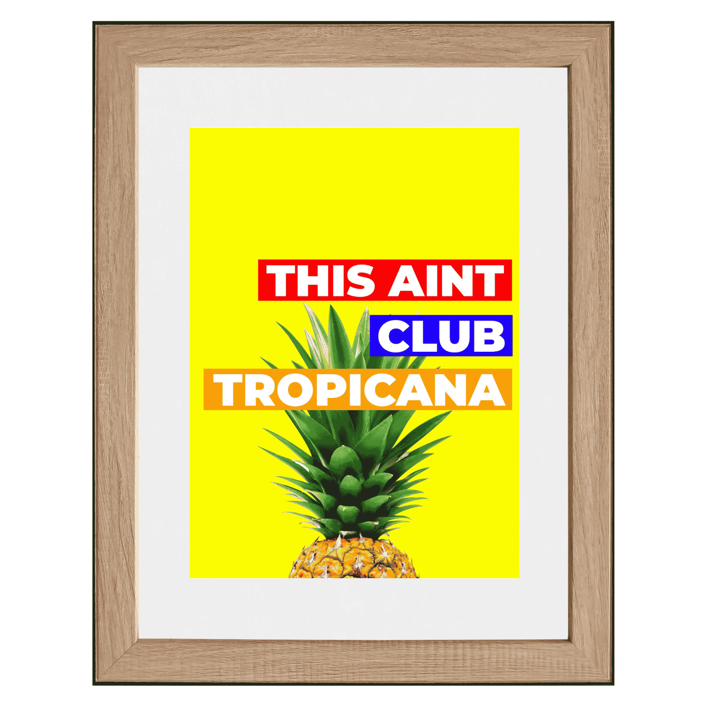 This Aint Club Tropicana – Funny Wall Art Print