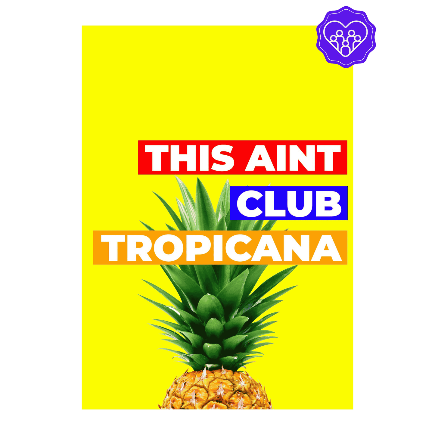 This Aint Club Tropicana – Funny Wall Art Print