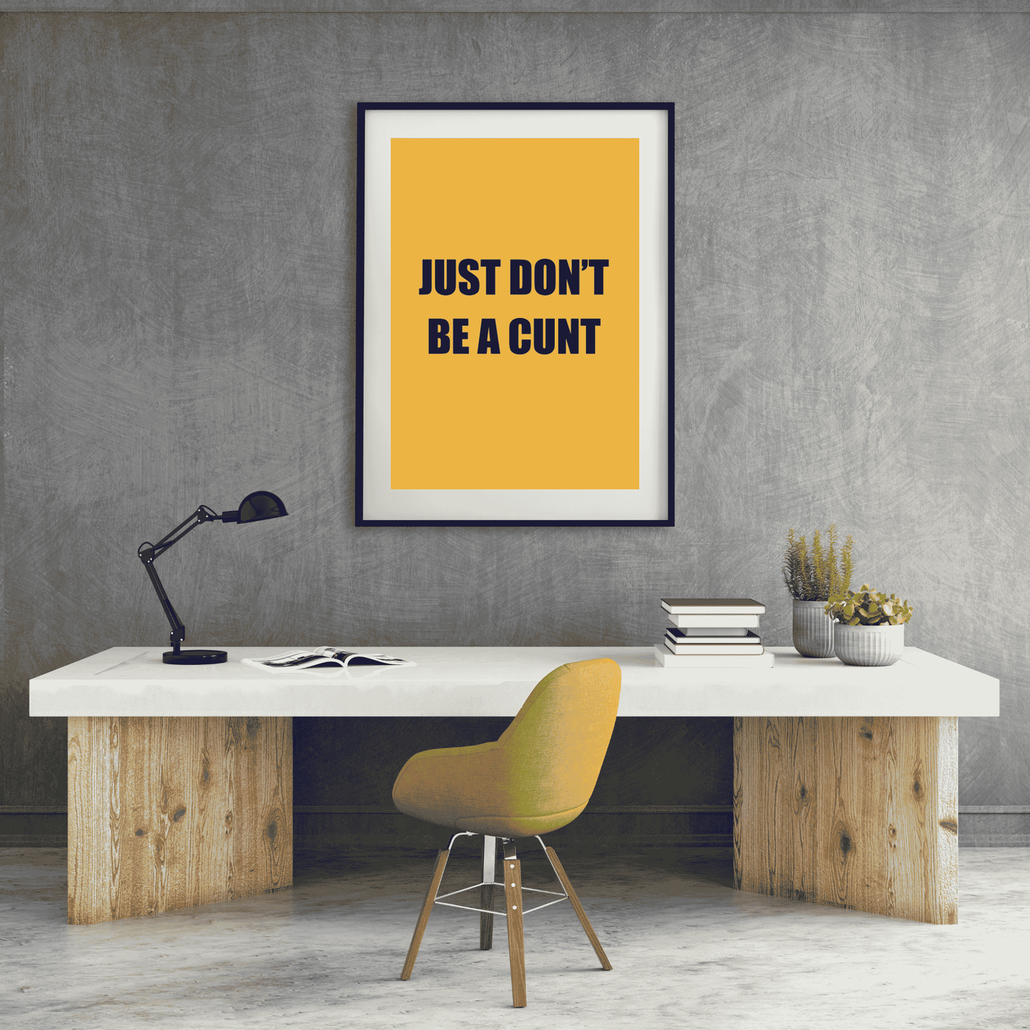 Just Don’t Be a C*nt | Life’s Simplest Rule Wall Art