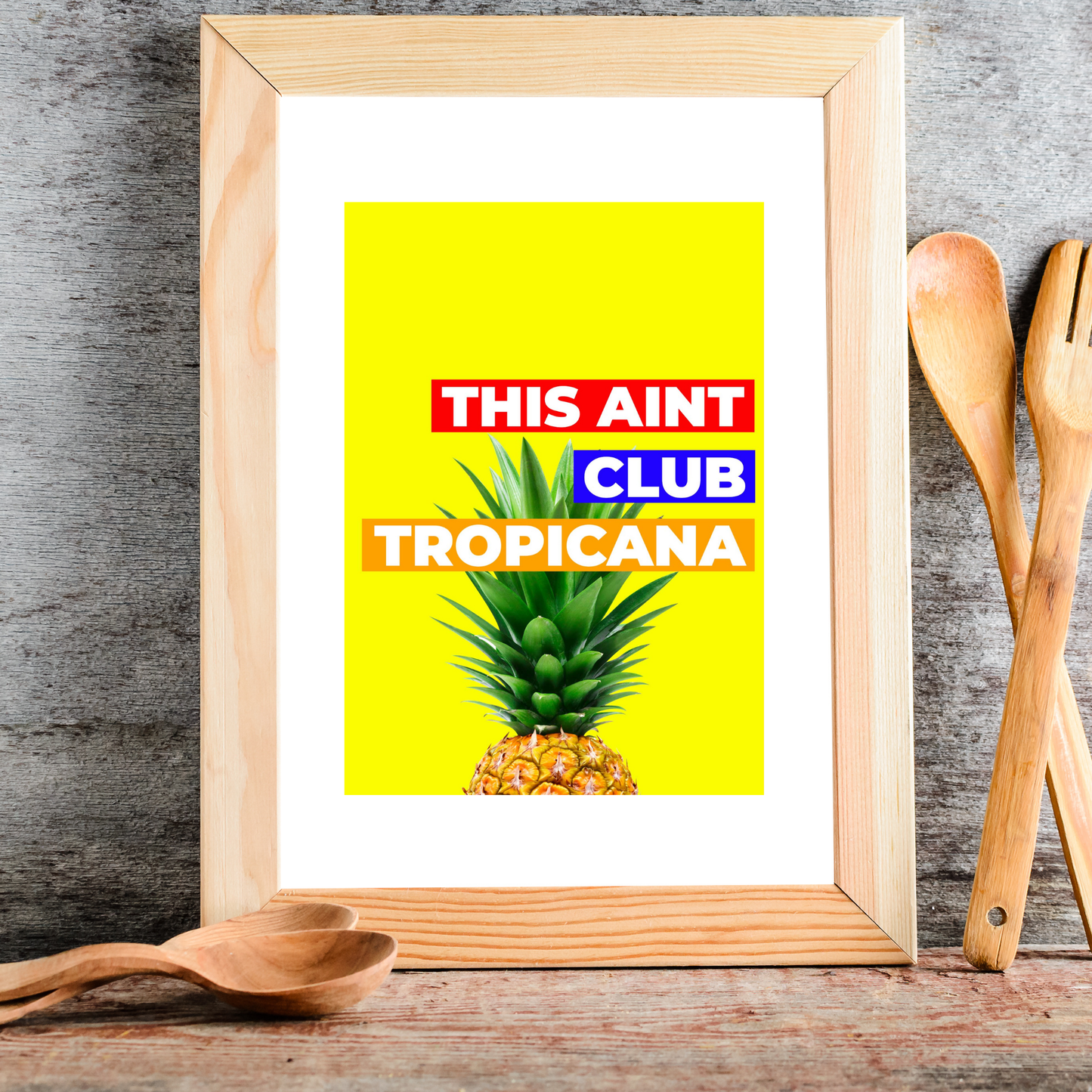 This Aint Club Tropicana – Funny Wall Art Print