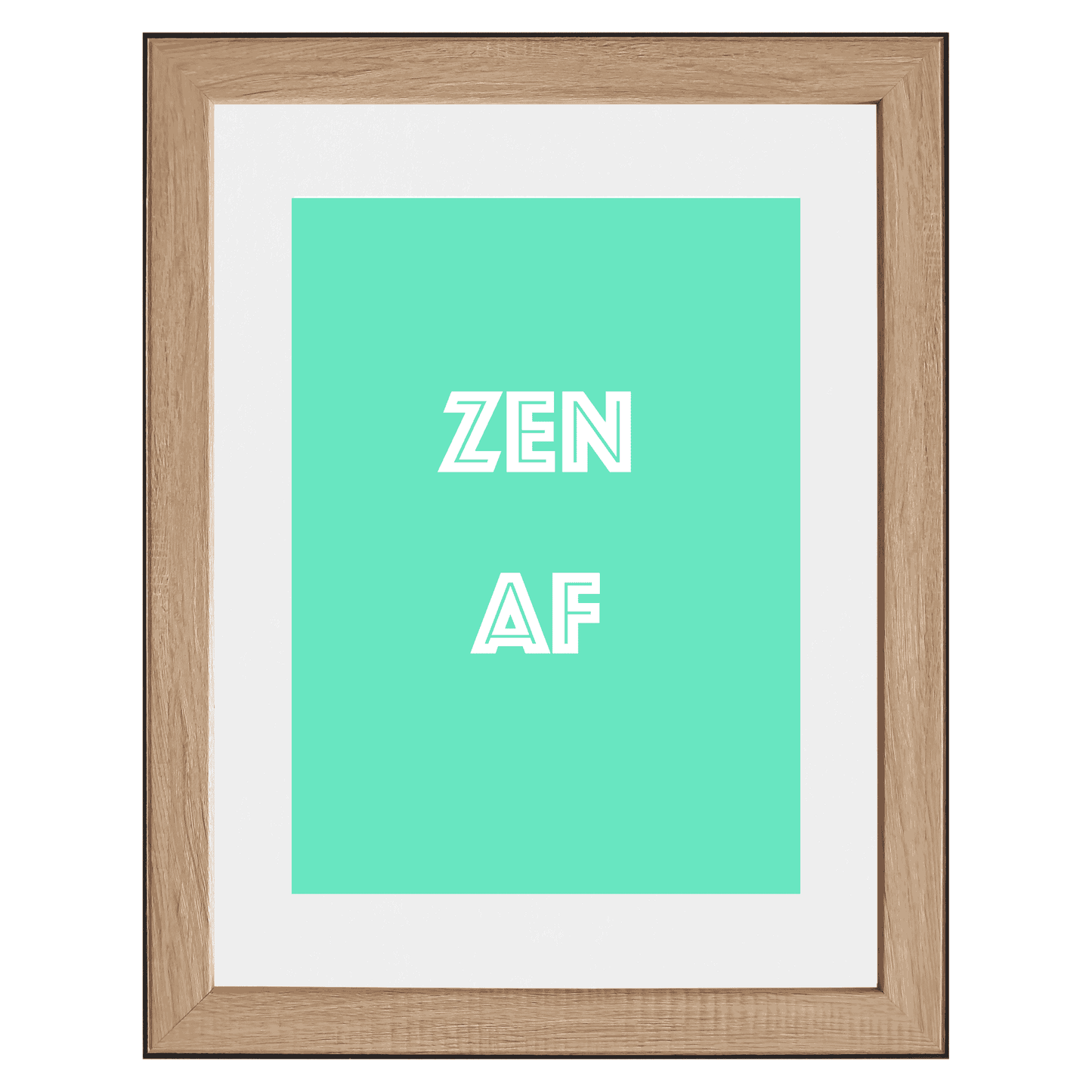Zen AF – The Chillest Wall Art Ever