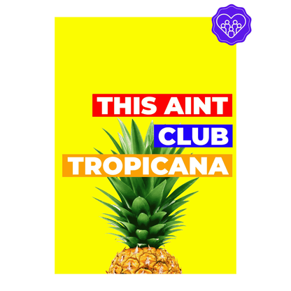 This Aint Club Tropicana – Funny Wall Art Print