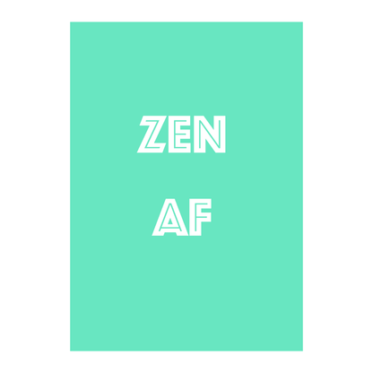Zen AF – The Chillest Wall Art Ever