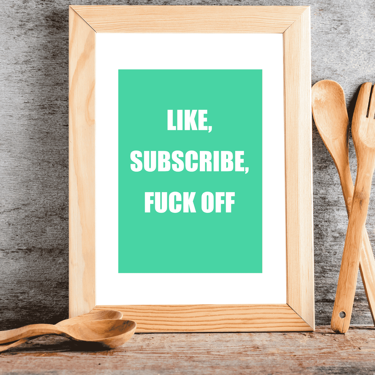Like, Subscribe, F*ck Off | Social Media Reality Check Wall Art
